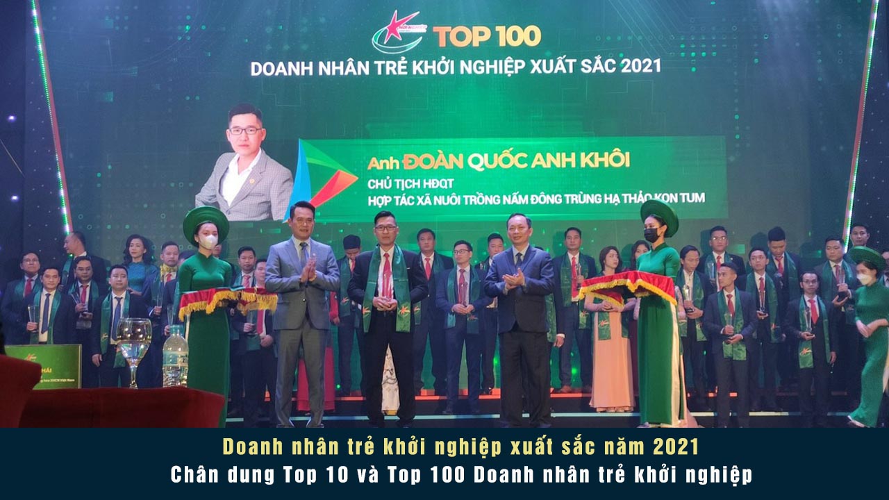 Chân dung Top 10 và Top 100 Doanh nhân trẻ khởi nghiệp xuất sắc năm 2021